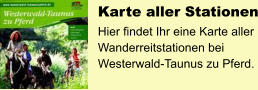 Karte aller Stationen Hier findet Ihr eine Karte aller  Wanderreitstationen bei  Westerwald-Taunus zu Pferd.
